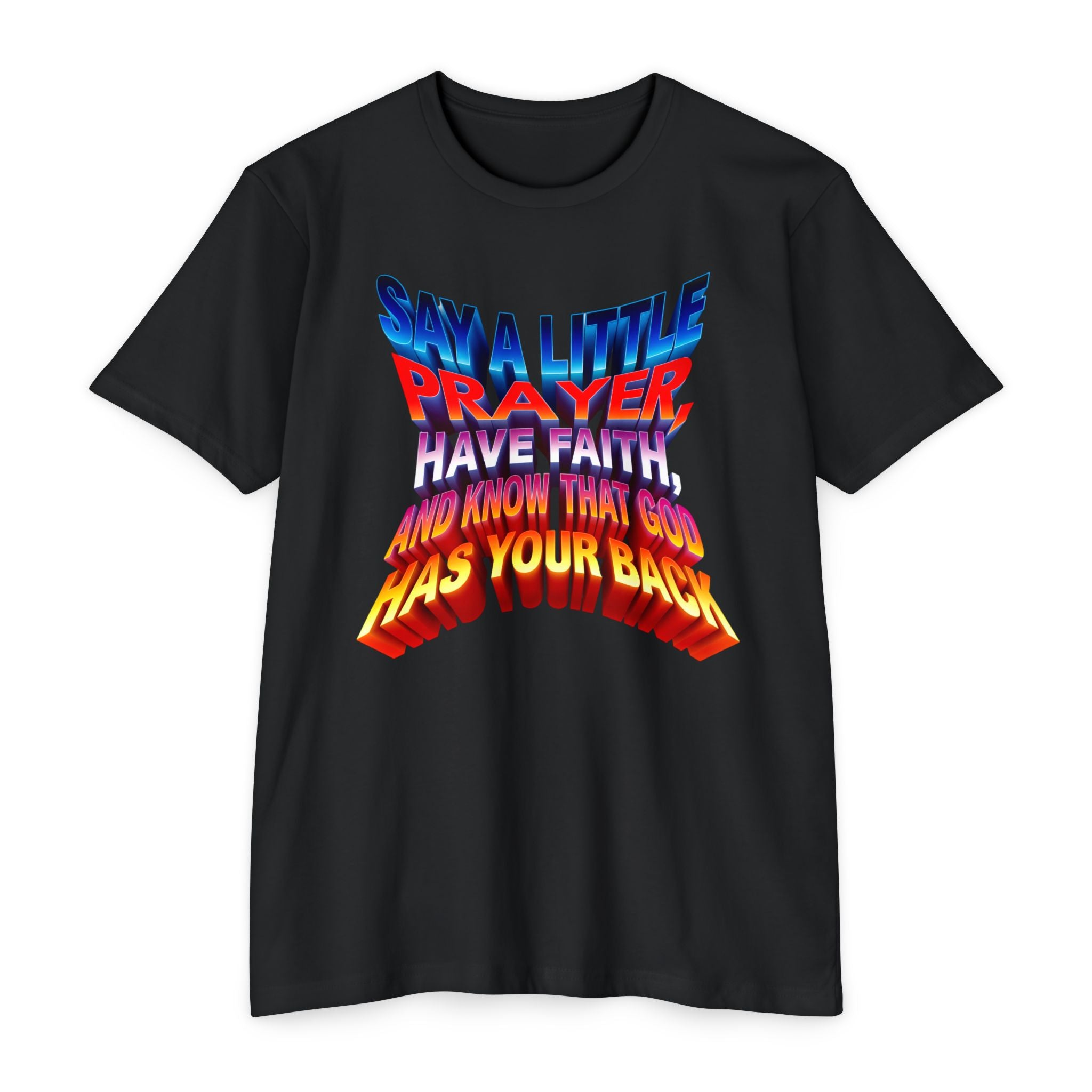 Inspirational Prayer T-Shirt - 'Say a Little Prayer, Have Faith, and Know That God Has Your Back'