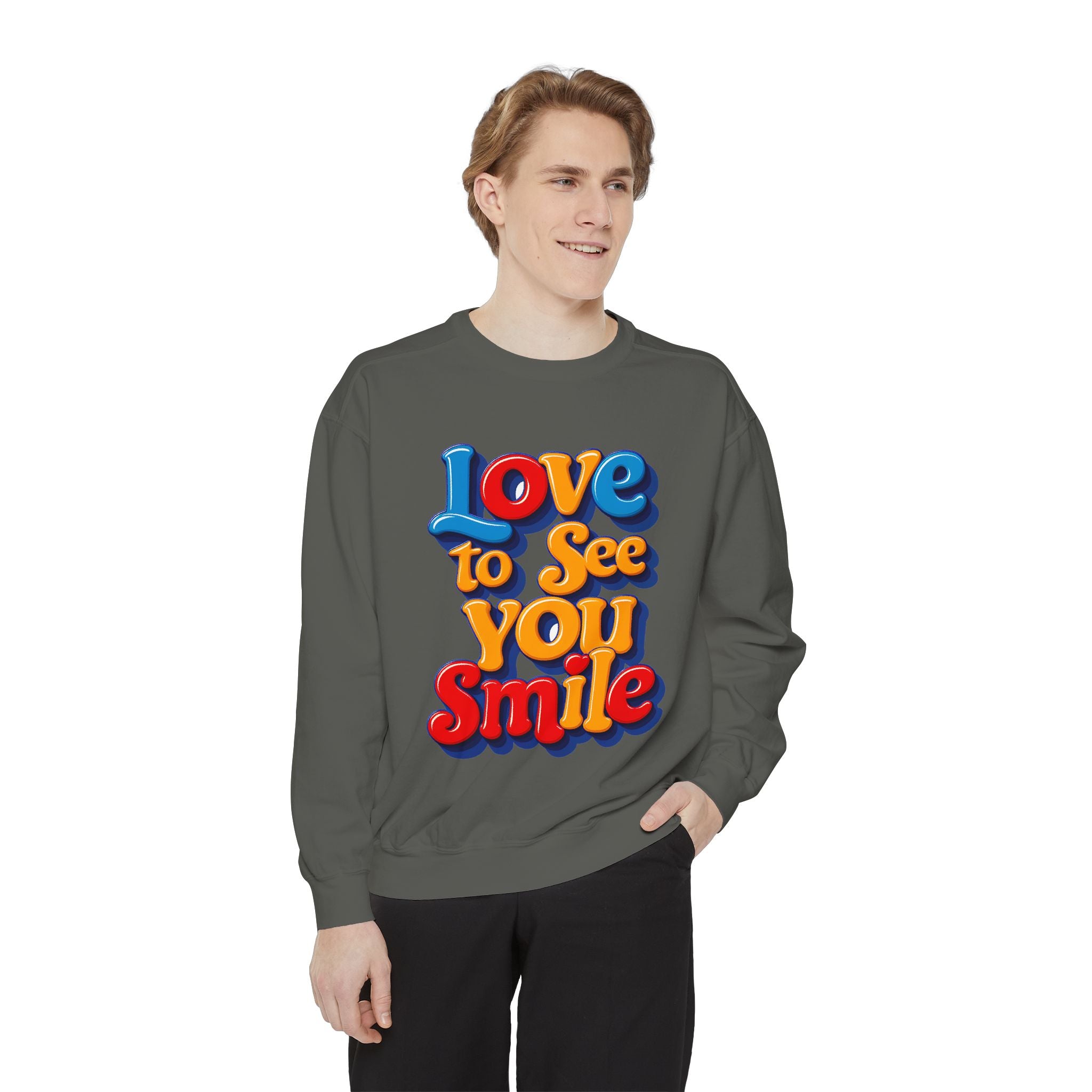 Unisex Garment-Dyed Sweatshirt Love to see you smile