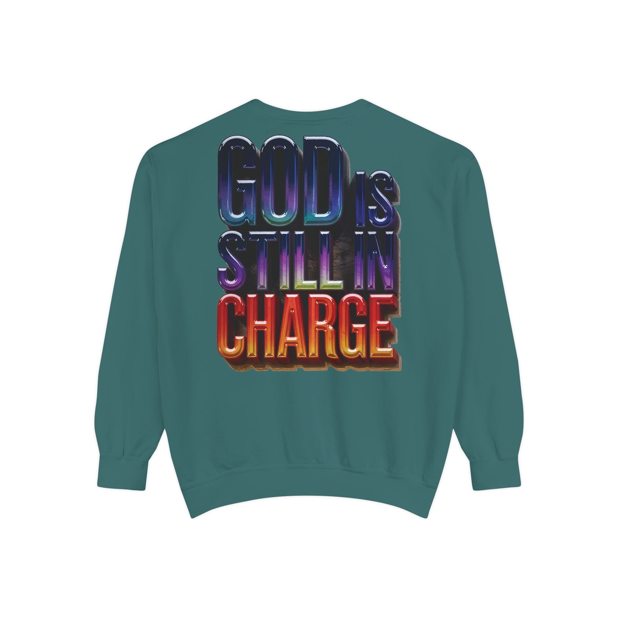 Inspirational Sweatshirt - God is Still in Charge - Garment-Dyed