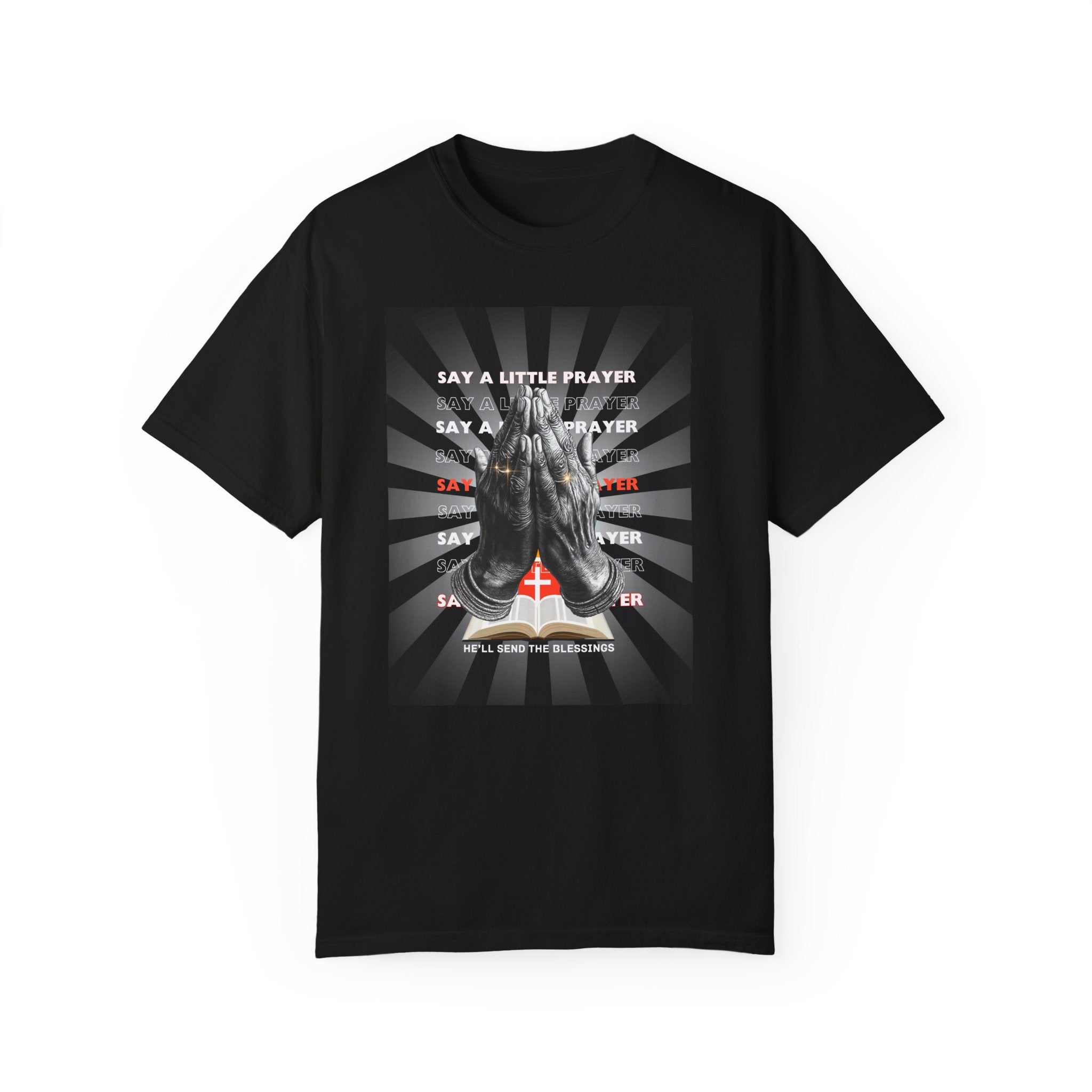 Praying Hands Unisex Garment-Dyed T-Shirt - Inspirational Say a Little Prayer Tee - Angel Body