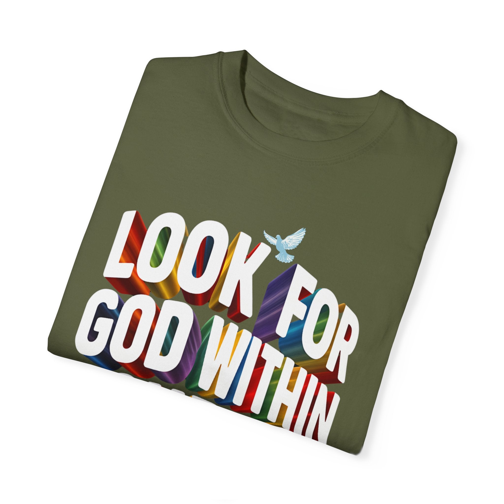 Look for God Within Yourself Unisex Garment-Dyed T-Shirt - Spiritual Inspirational Tee - Angel Body
