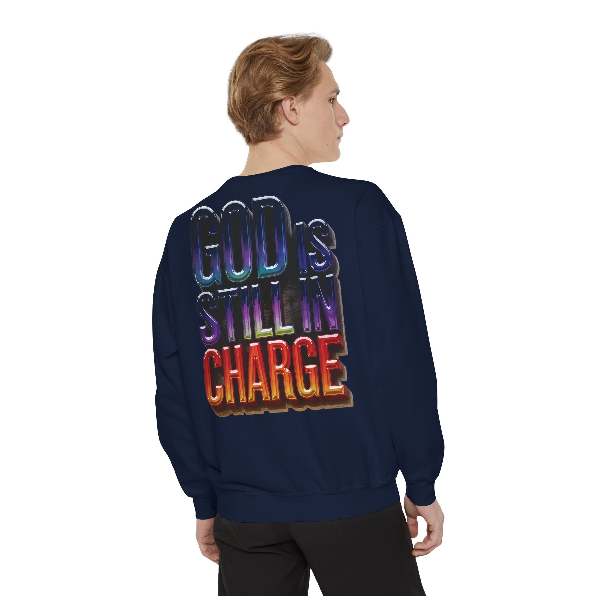 Inspirational Sweatshirt - God is Still in Charge - Garment-Dyed