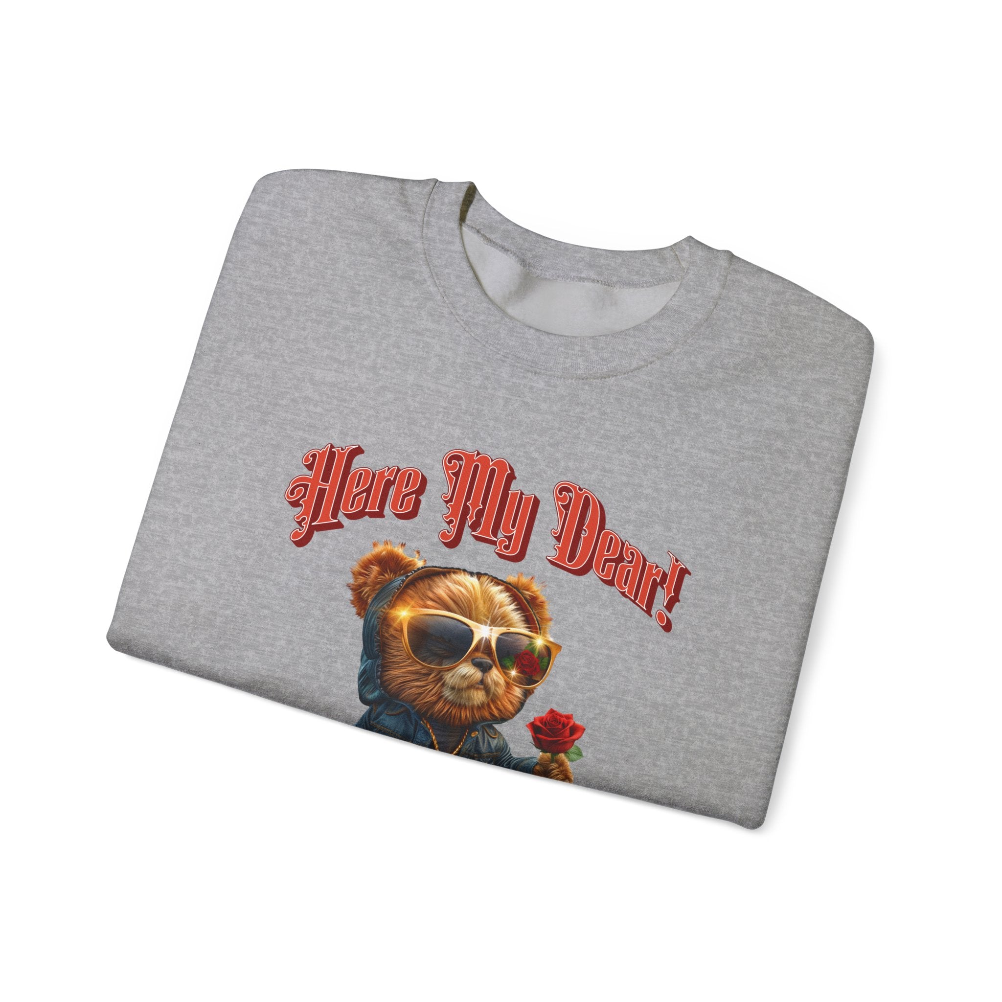 Unisex Sweatshirt: HERE MY DEAR Teddy Bear with red Rose