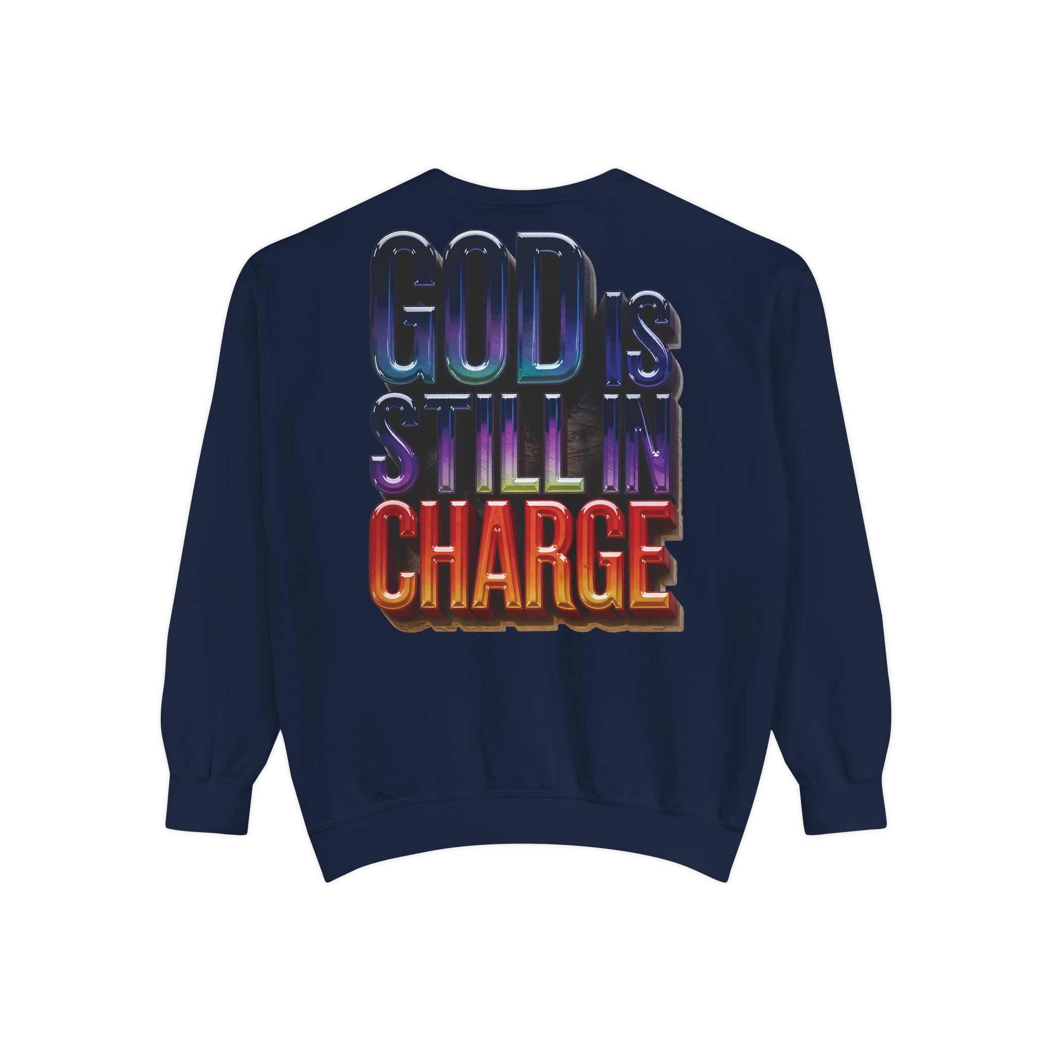 Inspirational Sweatshirt - God is Still in Charge - Garment-Dyed