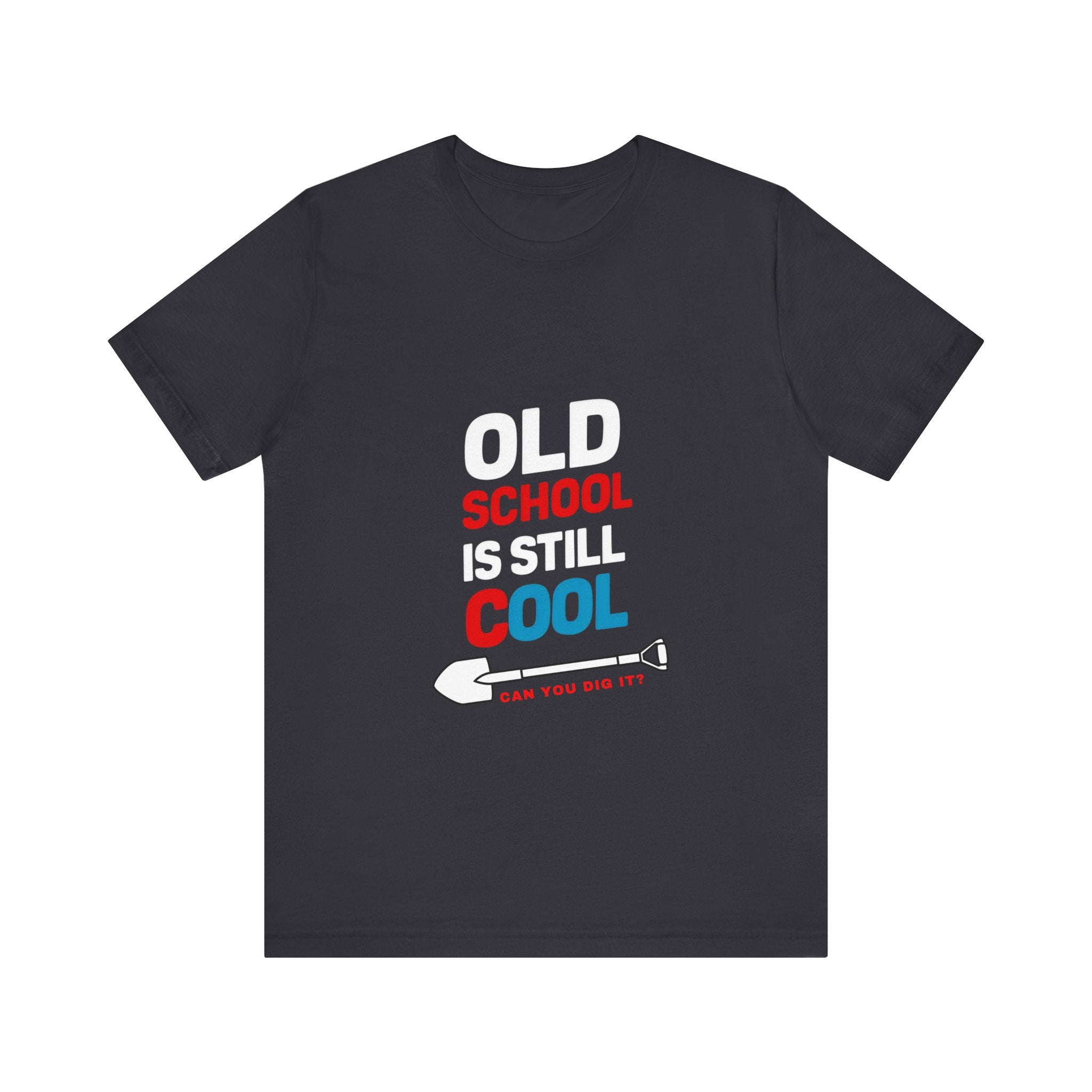 Old School Is Still Cool Unisex Jersey Tee - Fun Graphic T-Shirt for Nostalgia Lovers - Angel Body