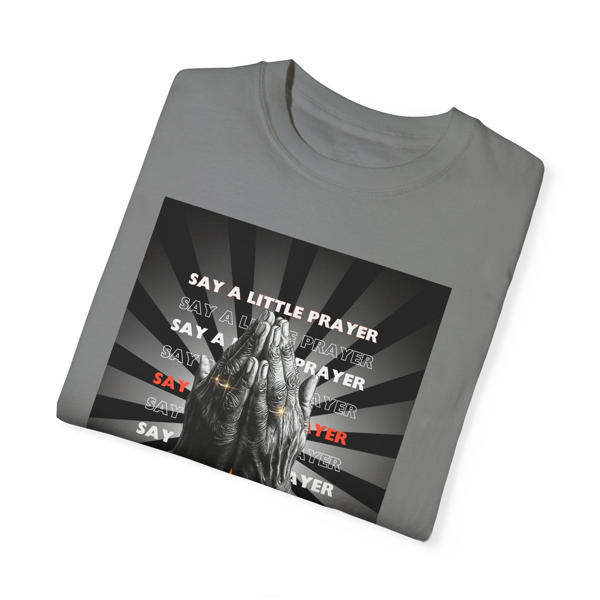 Praying Hands Unisex Garment-Dyed T-Shirt - Inspirational Say a Little Prayer Tee - Angel Body