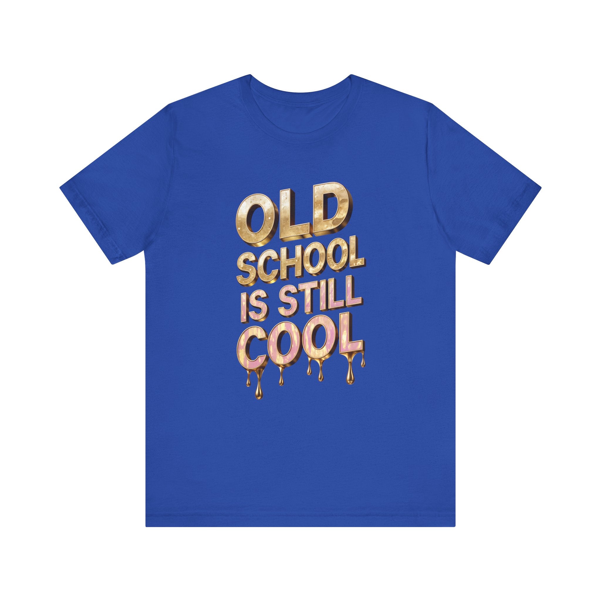 Unisex Jersey Short Sleeve Tee: Old SCHOOL IS STILL COOL