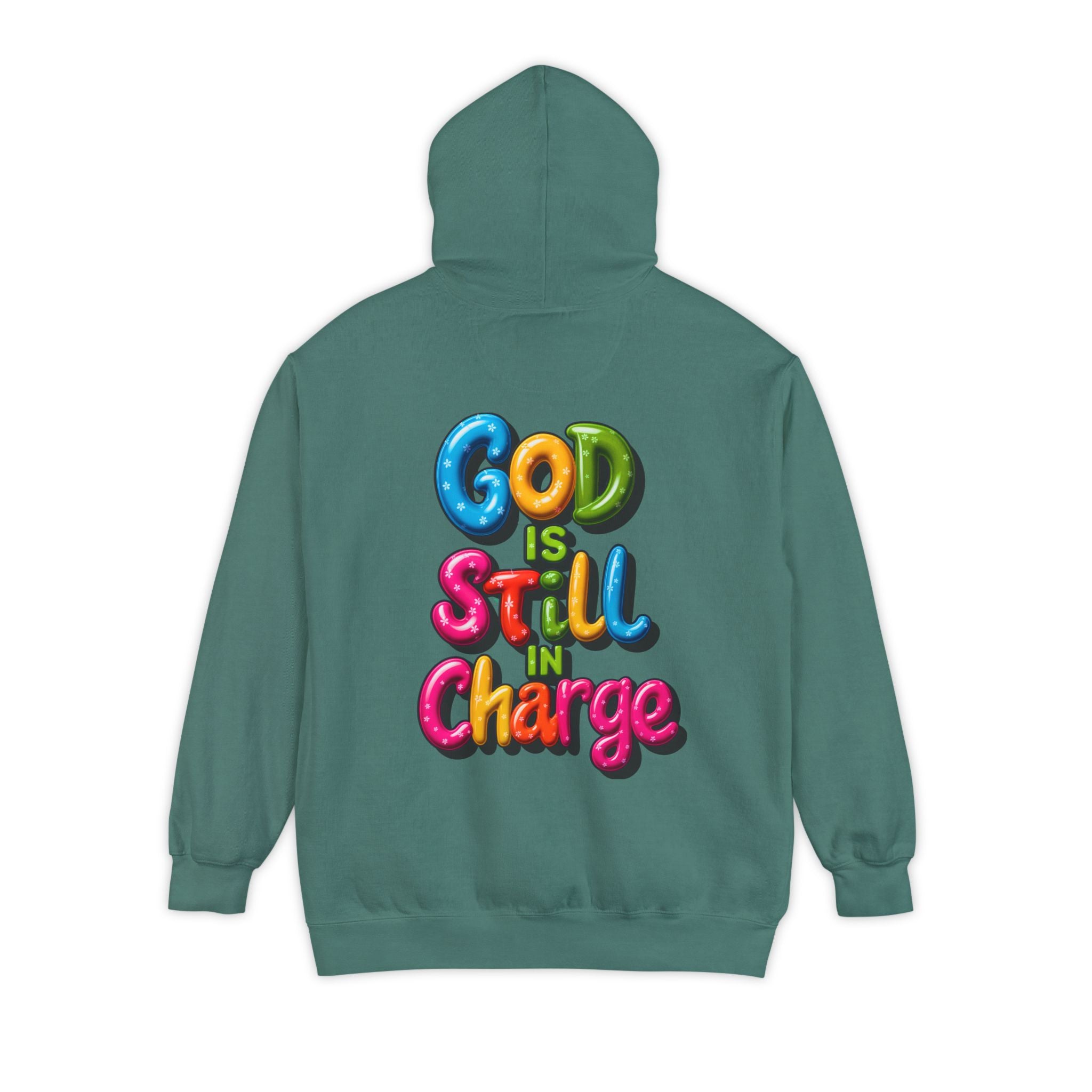 Very Colorful message: GOD IS STILL IN CHARGE Hoodie