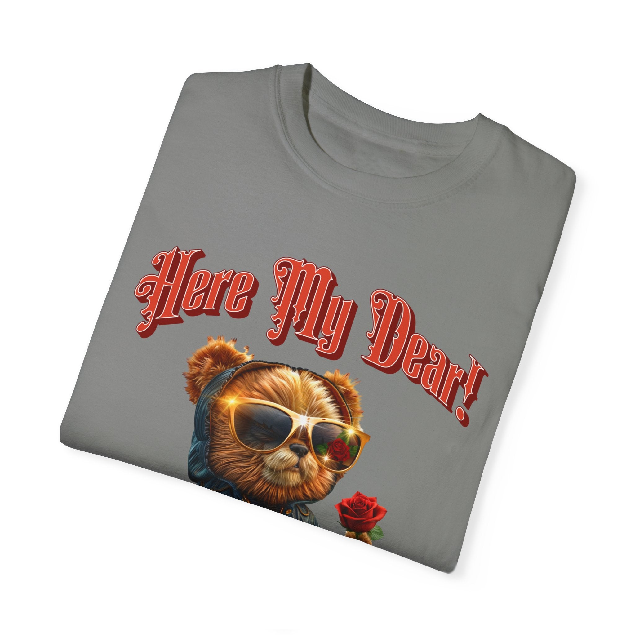 Cute Bear Hug T-Shirt - 'Here My Dear!' Unisex Garment-Dyed Tee for Kind Hearts