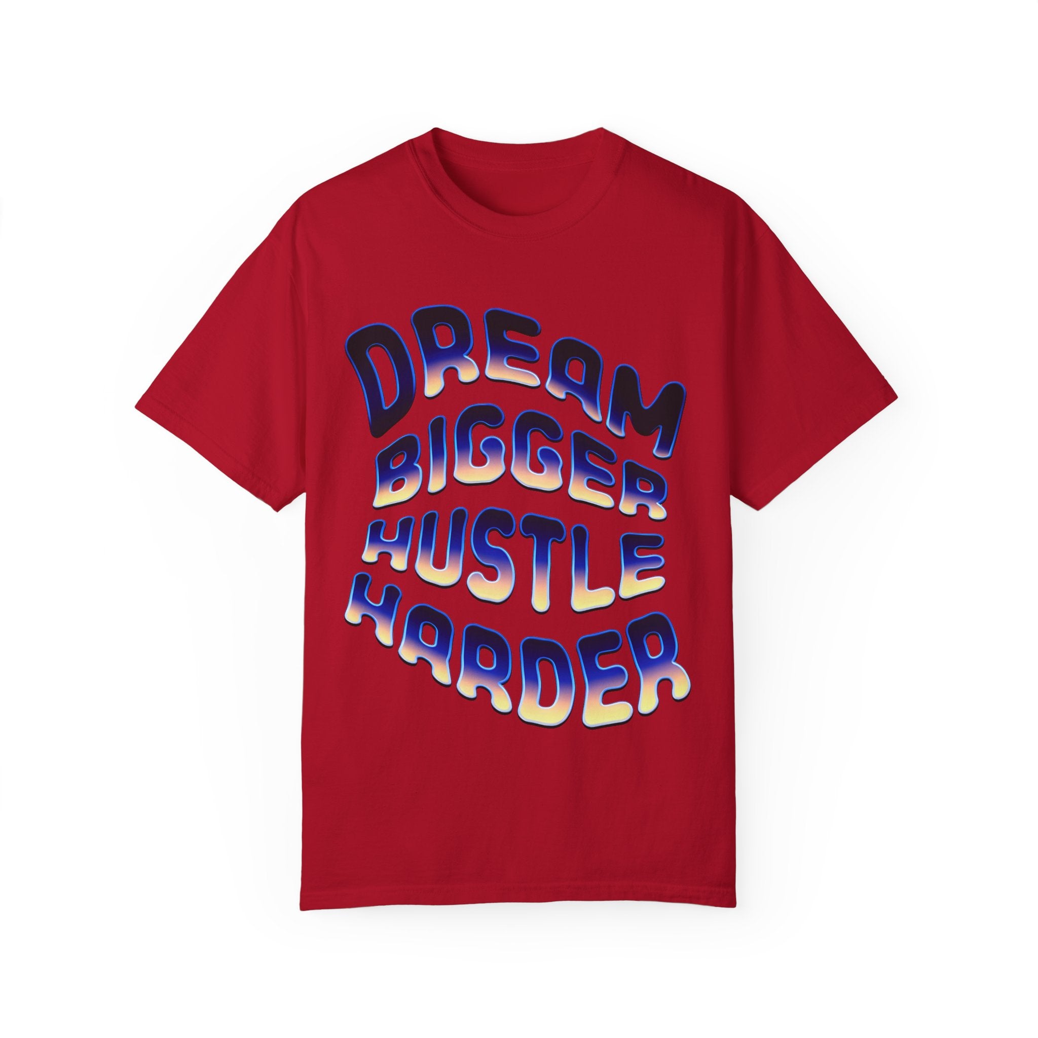 Motivational Unisex Garment-Dyed T-Shirt | Dream Bigger Hustle Harder