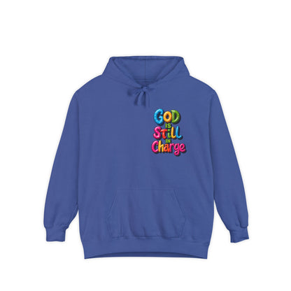 Very Colorful message: GOD IS STILL IN CHARGE Hoodie