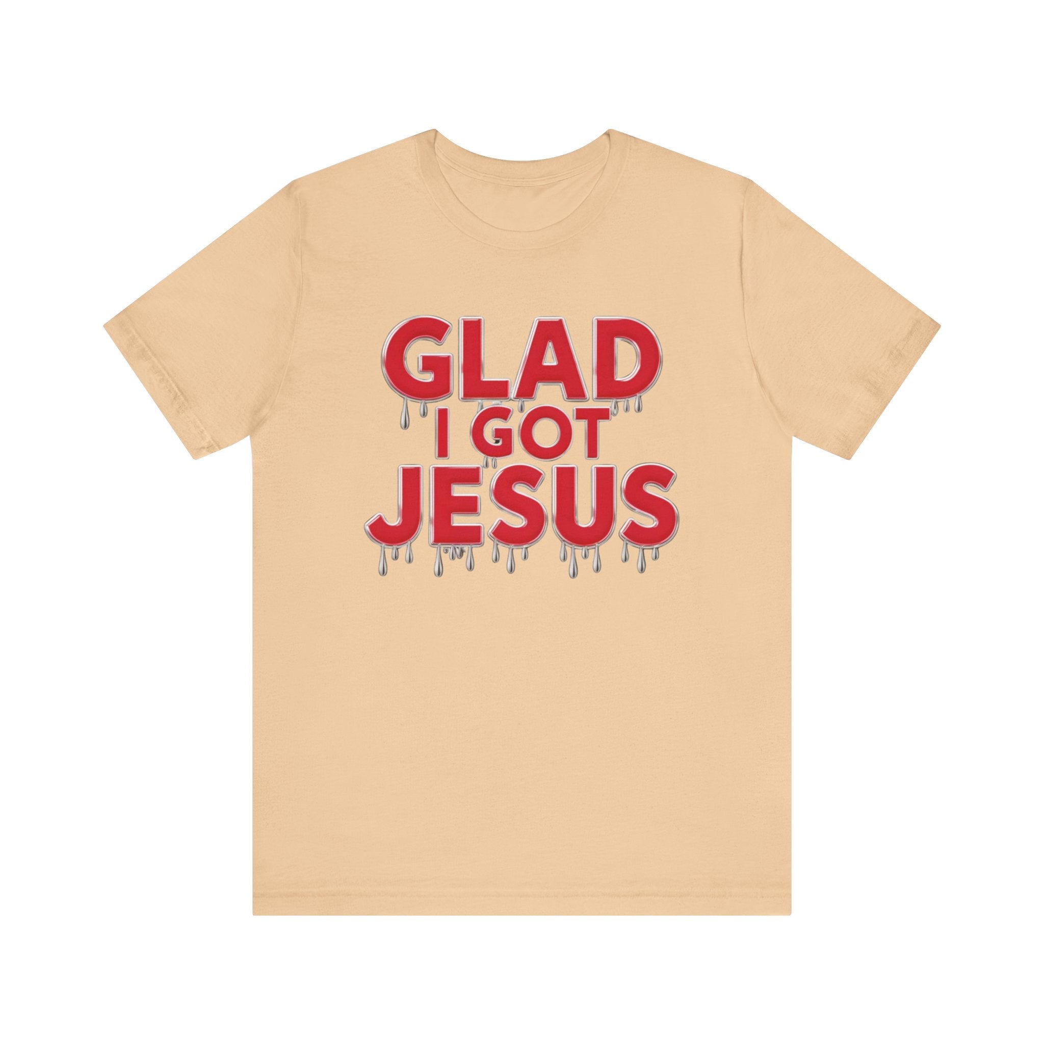 Spiritual Words Unisex Tee: GLAD I GOT JESUS Front and Back Print