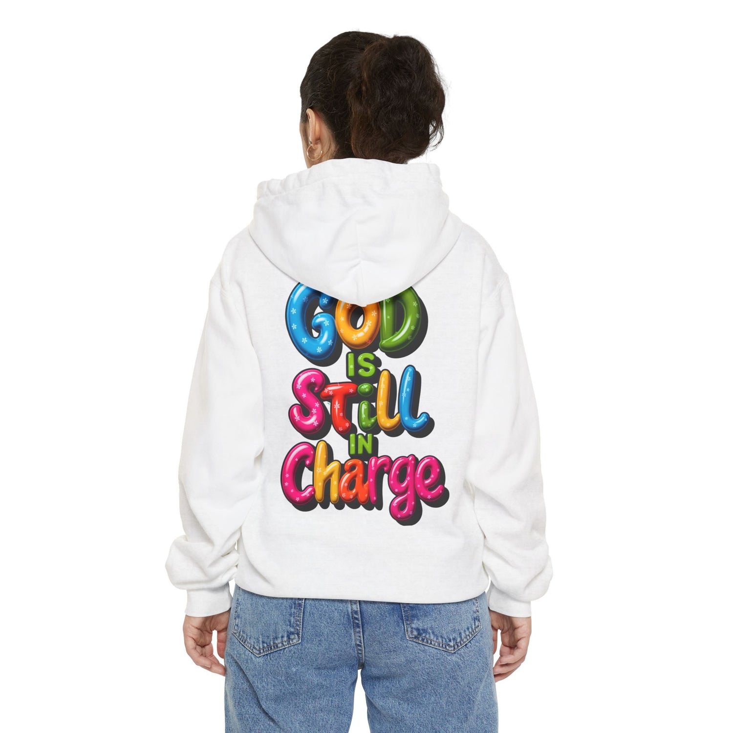 Very Colorful message: GOD IS STILL IN CHARGE Hoodie