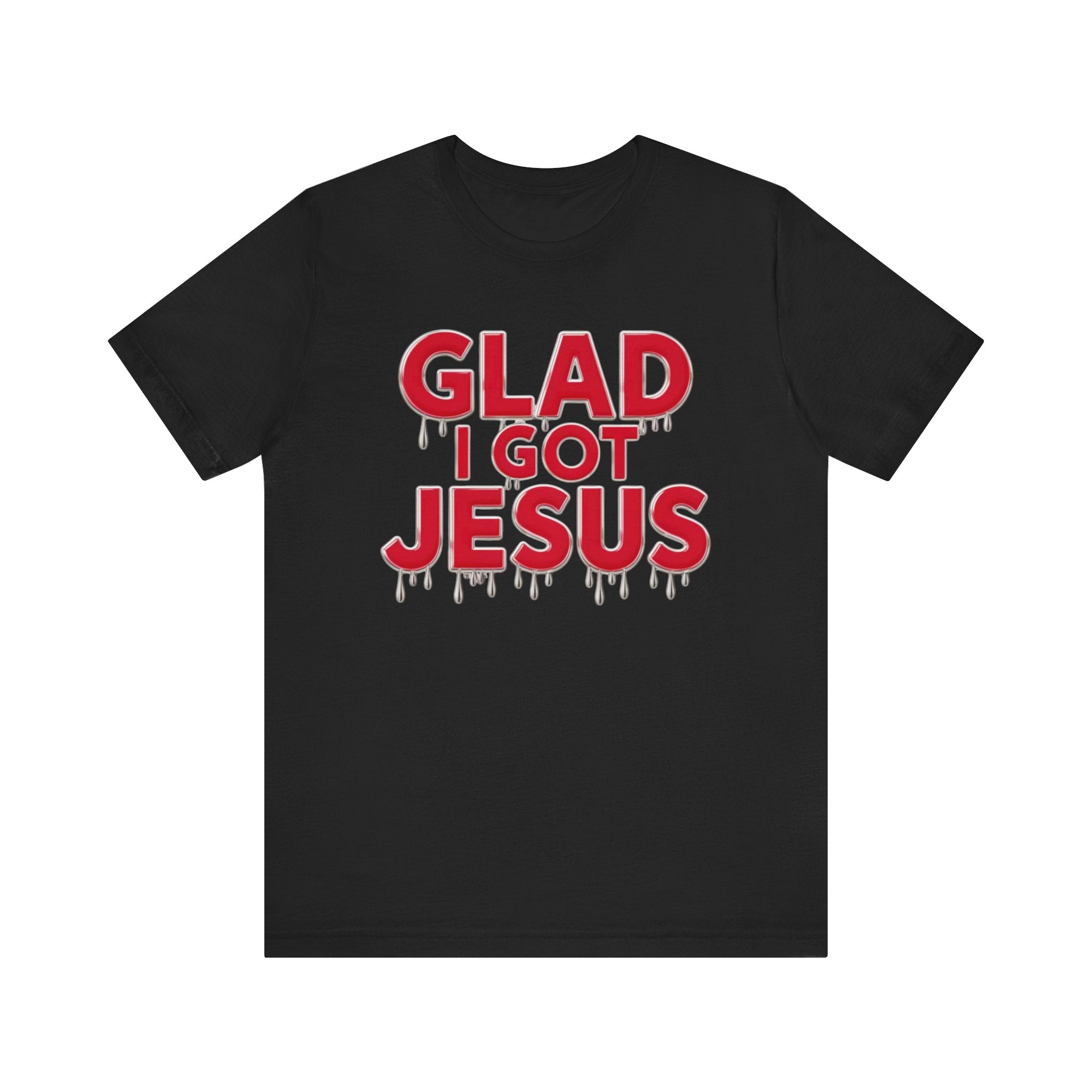 Spiritual Words Unisex Tee: GLAD I GOT JESUS Front and Back Print