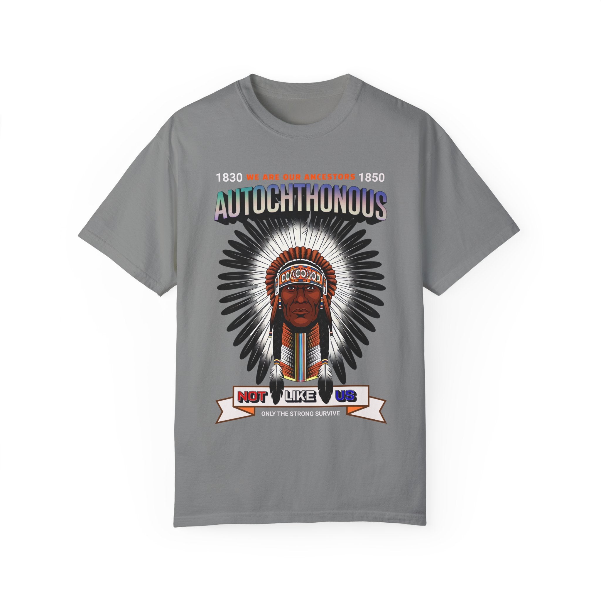 Autochthonous Unisex Garment-Dyed T-Shirt - We Are Our Ancestors 1850