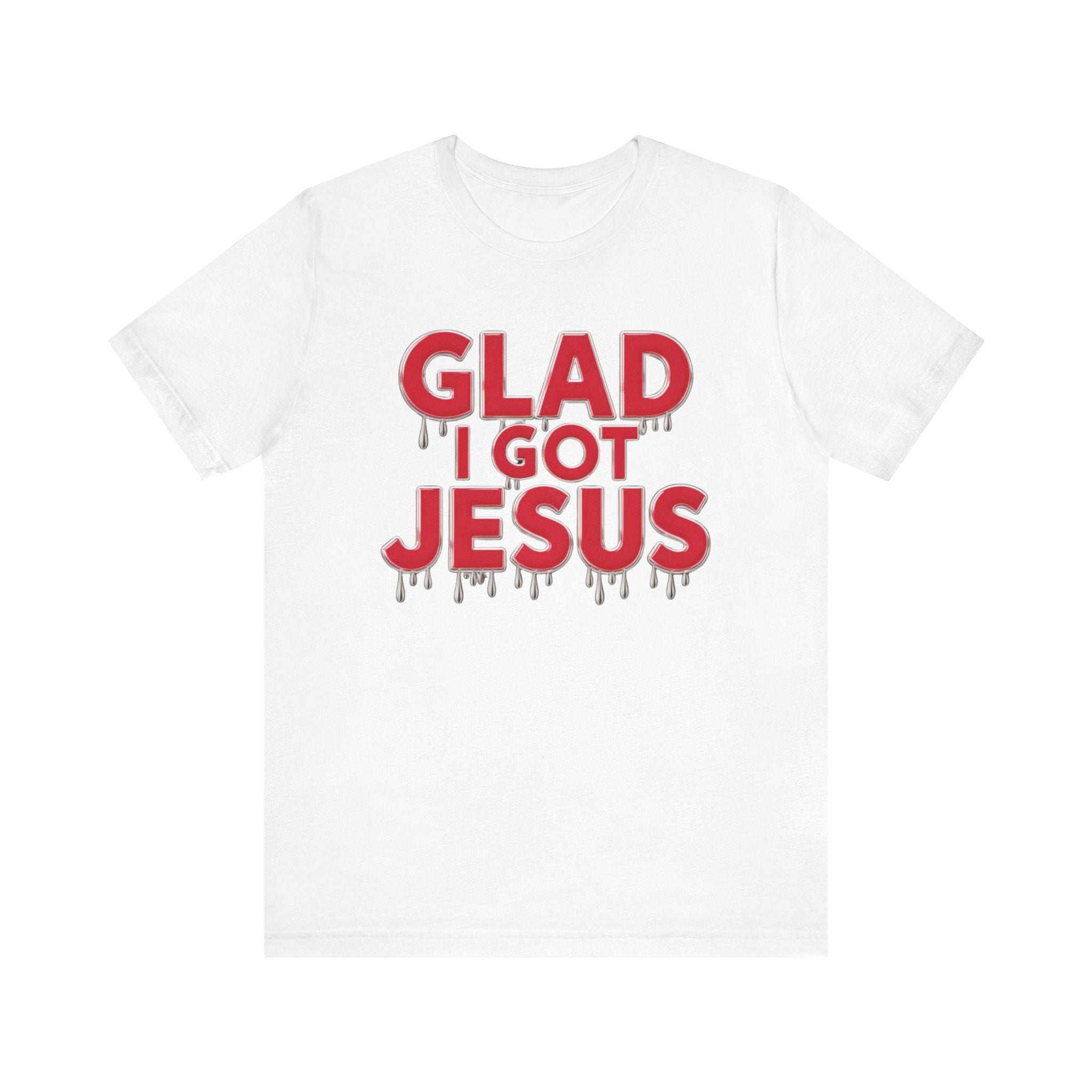 Spiritual Words Unisex Tee: GLAD I GOT JESUS Front and Back Print