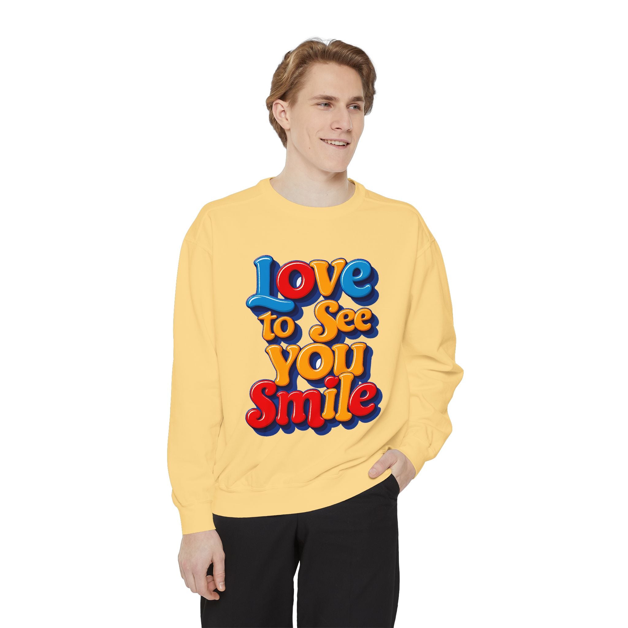 Unisex Garment-Dyed Sweatshirt Love to see you smile