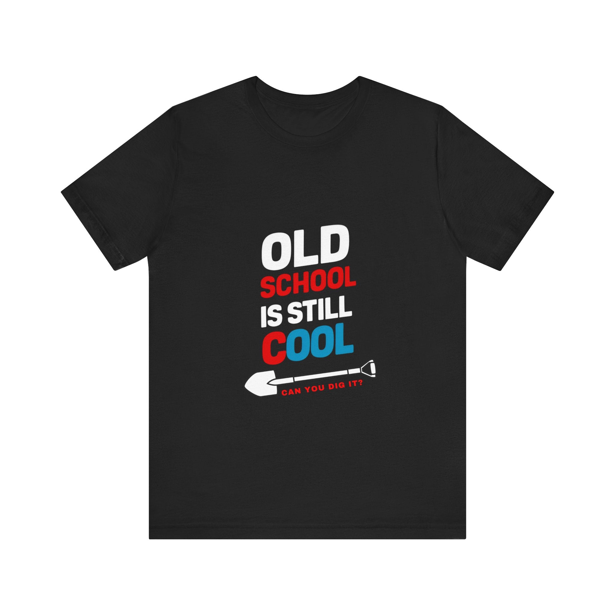 Old School Is Still Cool Unisex Jersey Tee - Fun Graphic T-Shirt for Nostalgia Lovers - Angel Body
