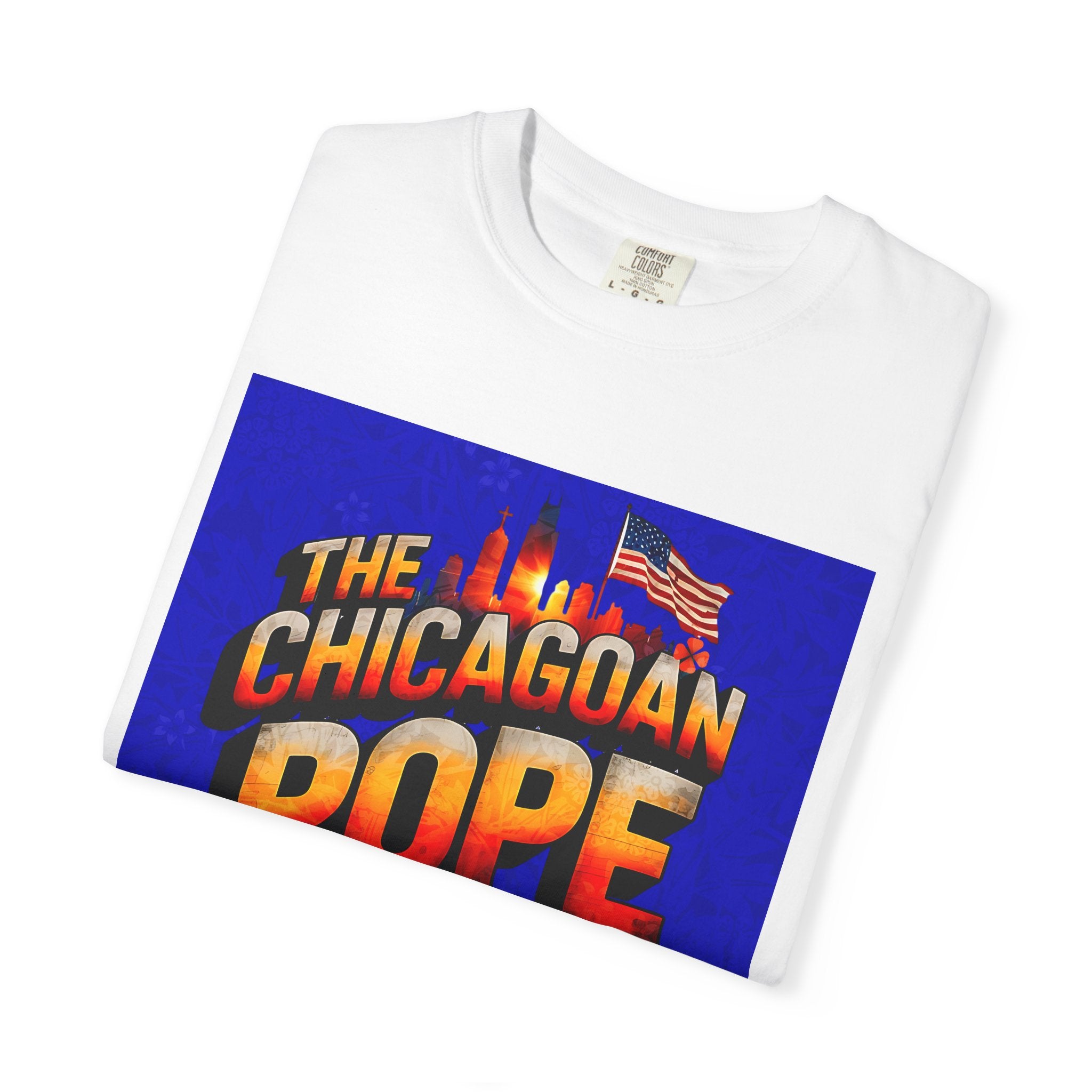 Unisex Chicagoan Pope is Dope T-Shirt - Garment-Dyed, Fun Streetwear for Celebrating Life's Moments - Angel Body