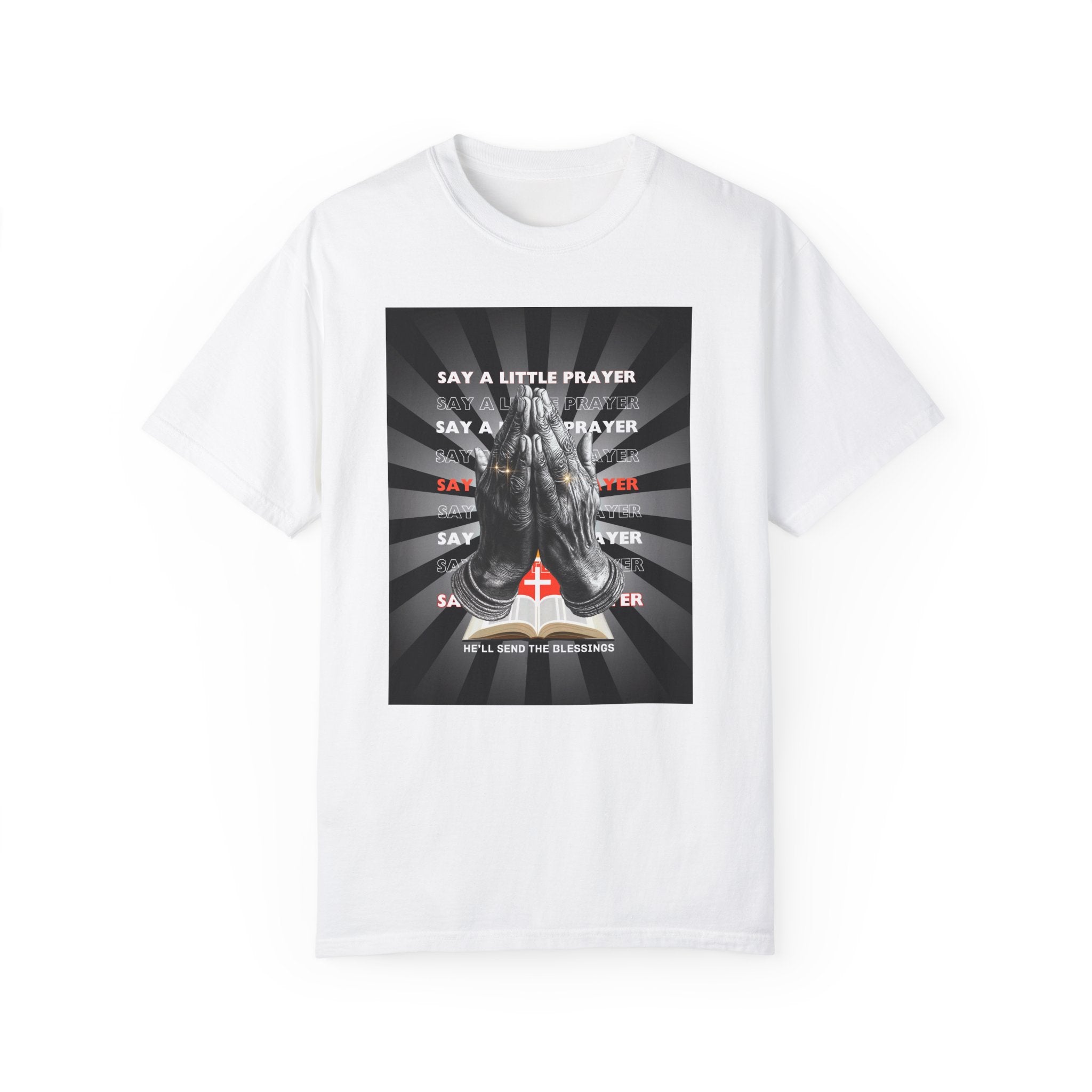 Praying Hands Unisex Garment-Dyed T-Shirt - Inspirational Say a Little Prayer Tee - Angel Body