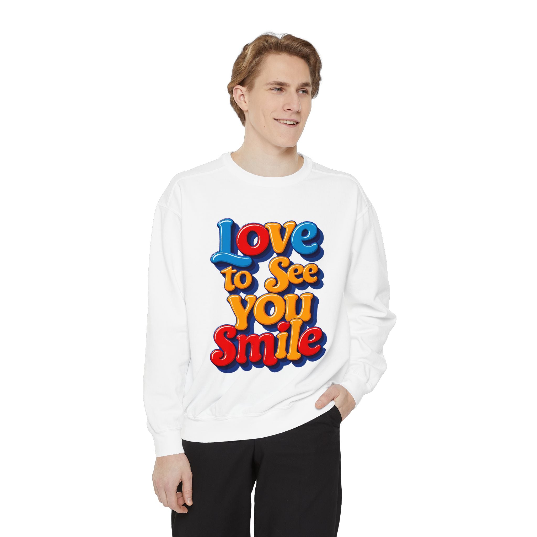 Unisex Garment-Dyed Sweatshirt Love to see you smile