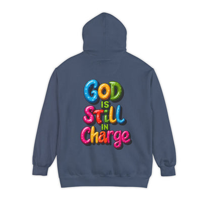 Very Colorful message: GOD IS STILL IN CHARGE Hoodie