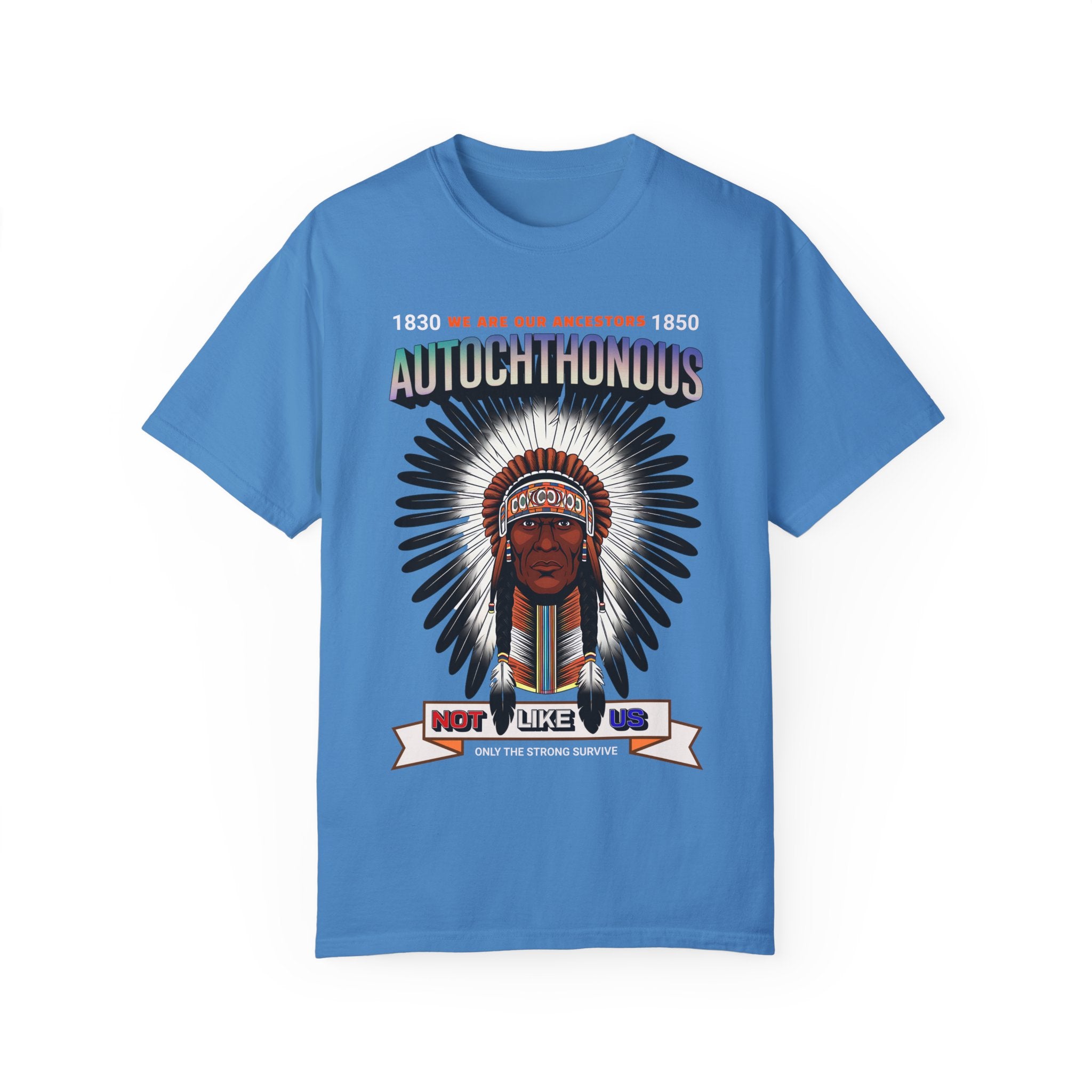 Autochthonous Unisex Garment-Dyed T-Shirt - We Are Our Ancestors 1850