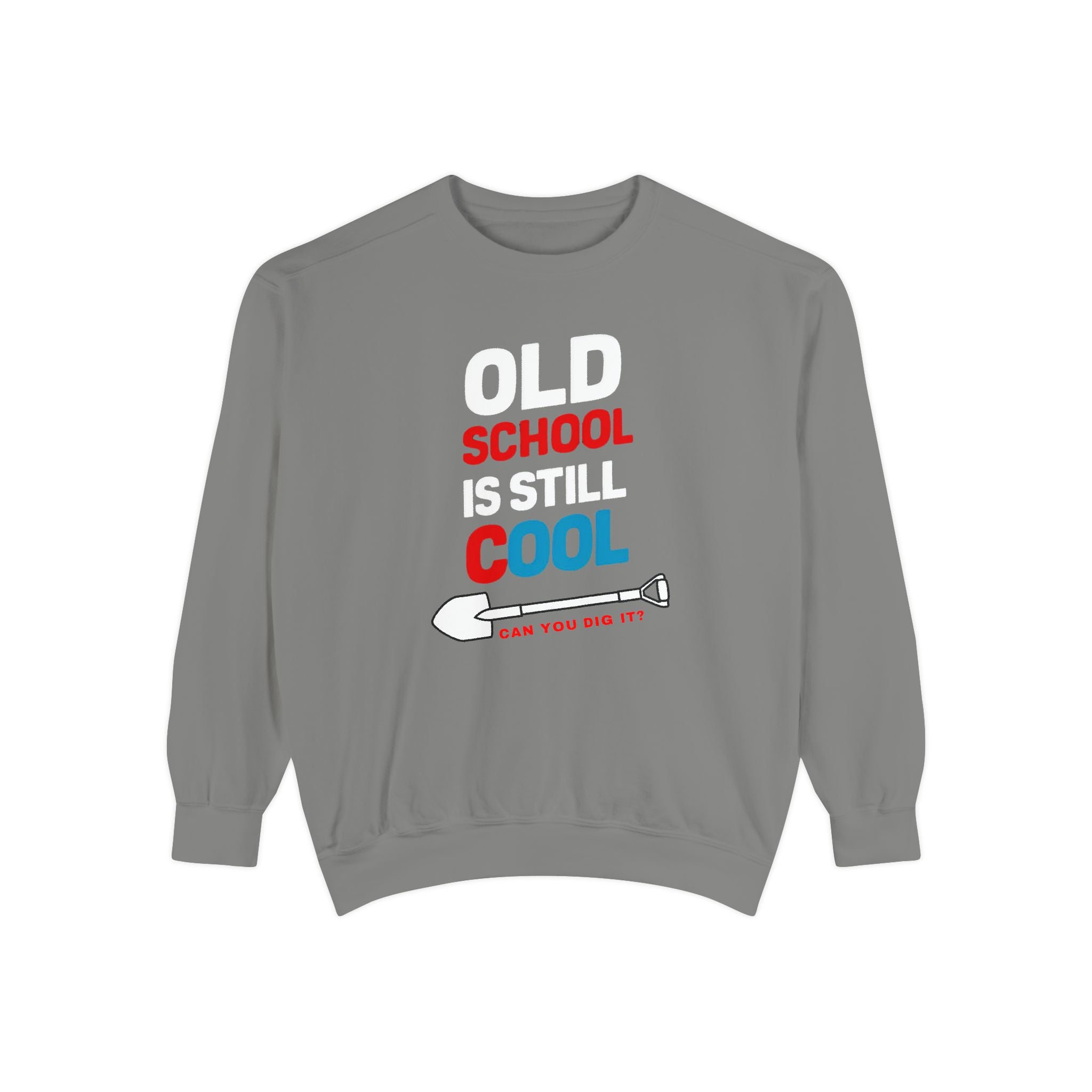 Old School Is Still Cool Sweatshirt | Unisex Garment-Dyed Style - Angel Body