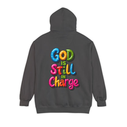 Very Colorful message: GOD IS STILL IN CHARGE Hoodie