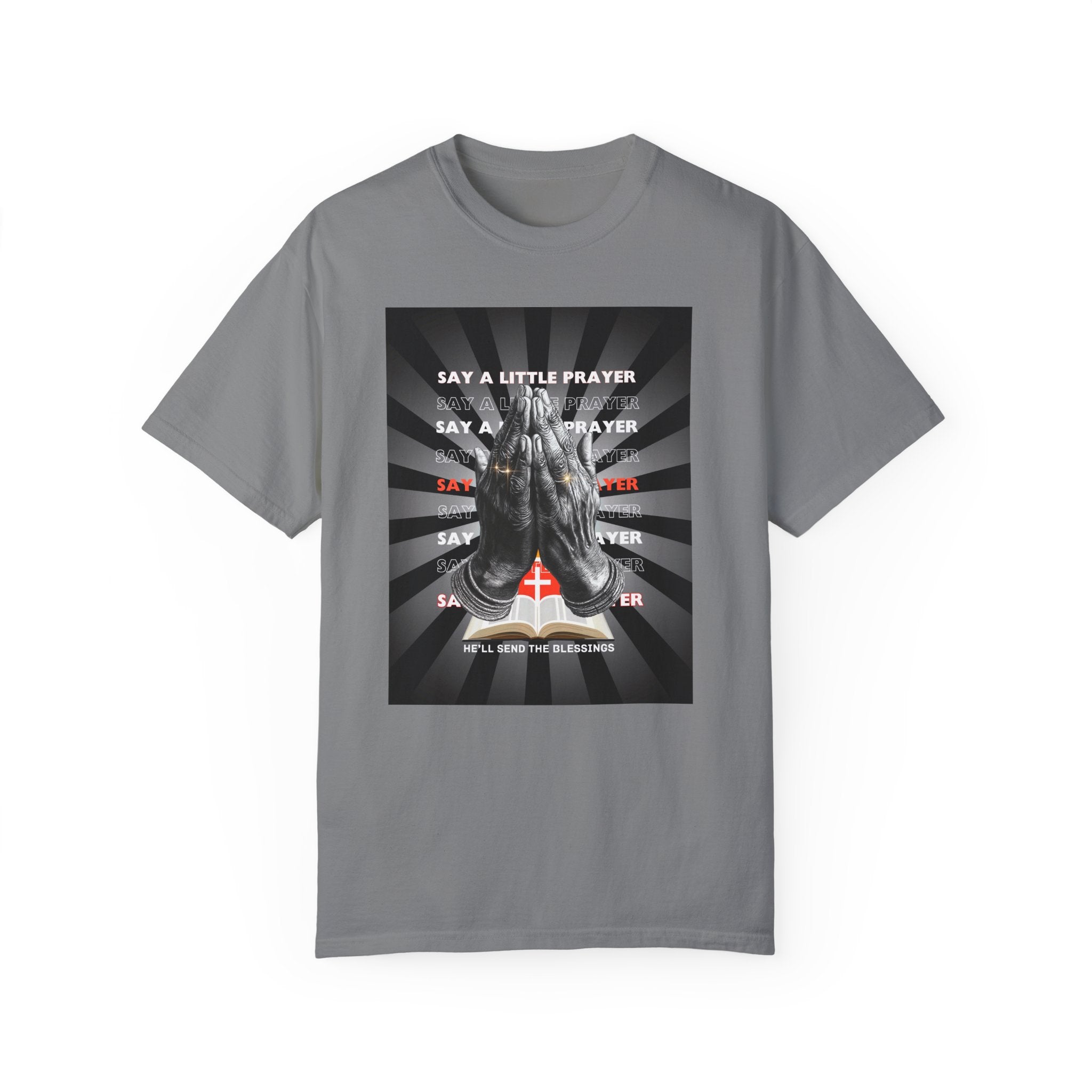 Praying Hands Unisex Garment-Dyed T-Shirt - Inspirational Say a Little Prayer Tee - Angel Body