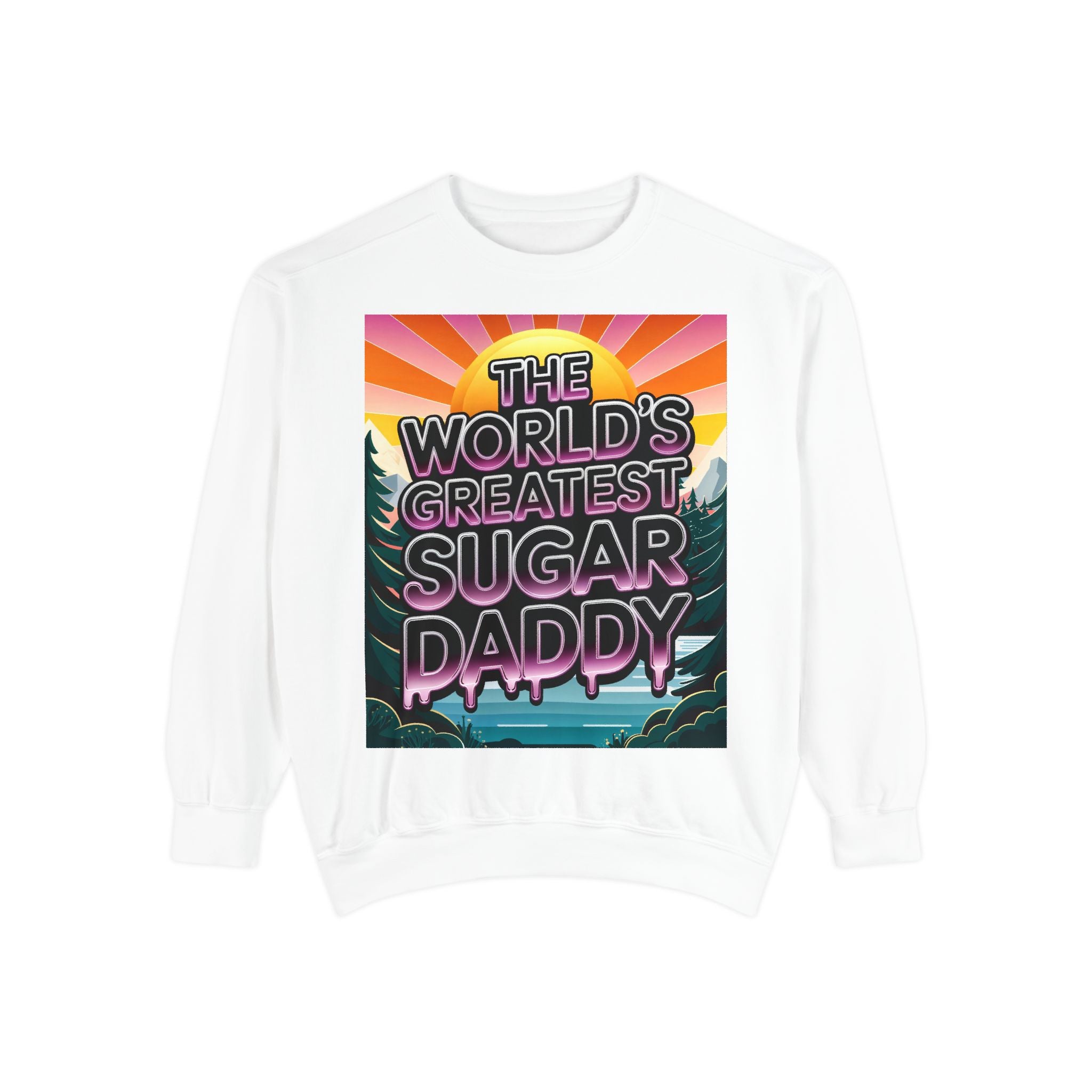 World's Greatest Sugar Daddy Sweatshirt | Cozy, Fun Gift for Dads and Partners