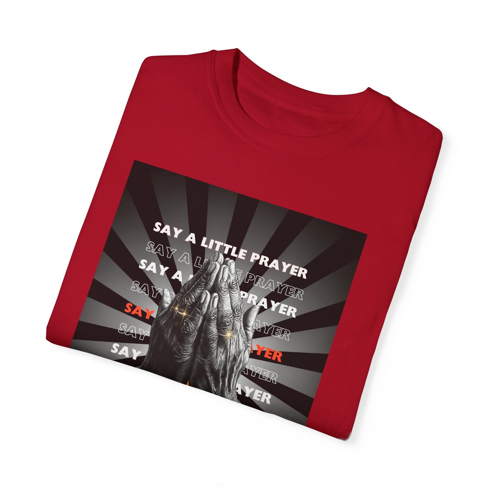 Praying Hands Unisex Garment-Dyed T-Shirt - Inspirational Say a Little Prayer Tee - Angel Body