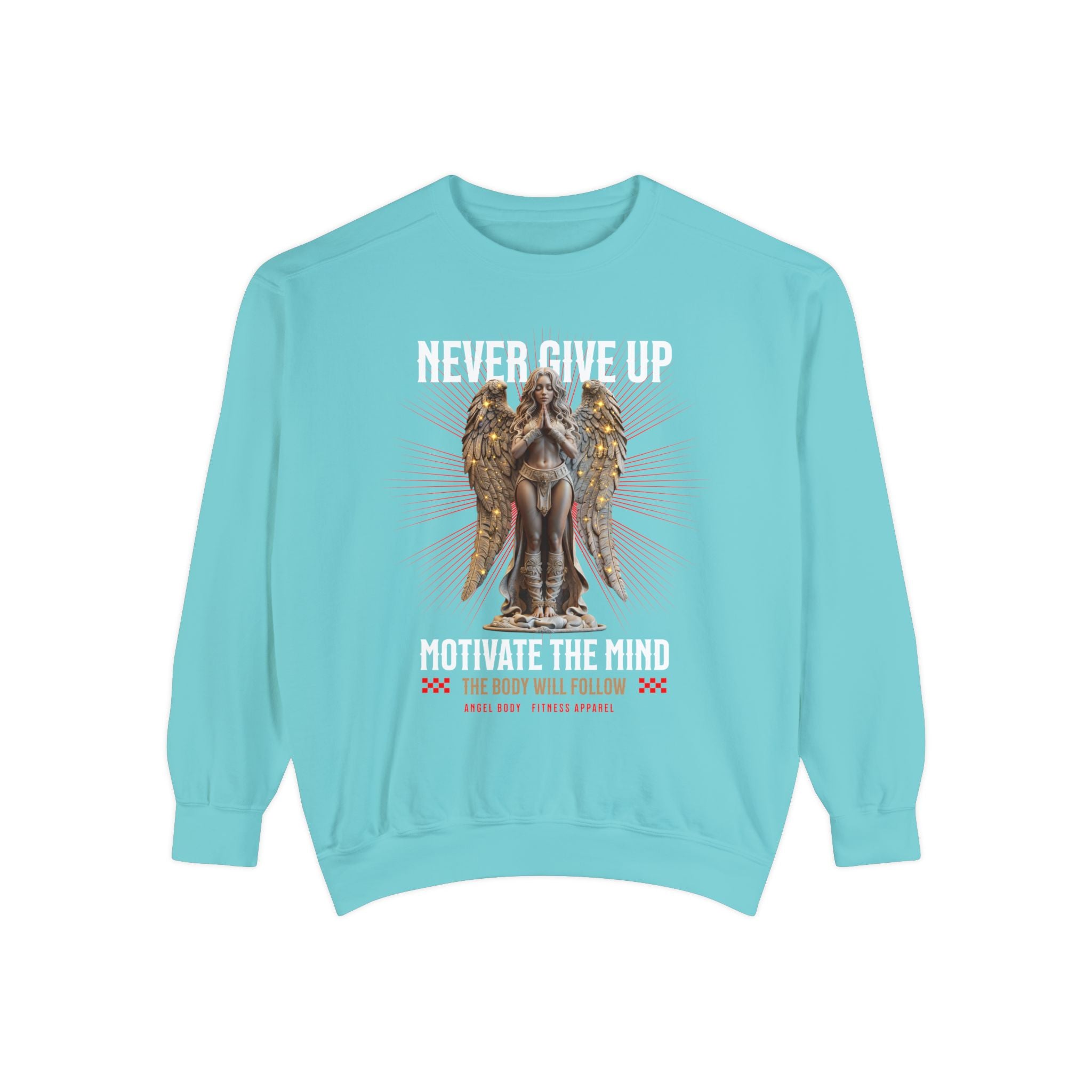 Unisex Garment - Dyed Sweatshirt: Never Give Up Motivate The Mind - Angel Body