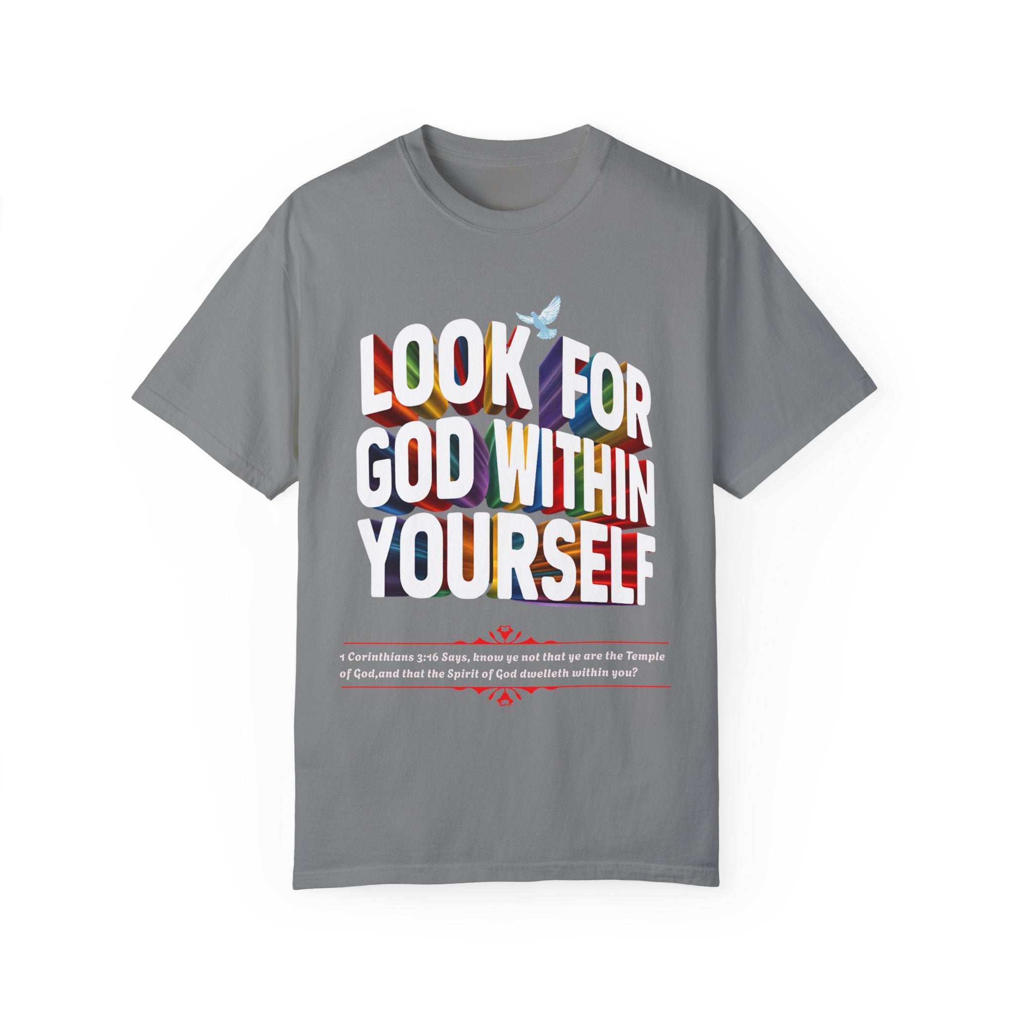 Look for God Within Yourself Unisex Garment-Dyed T-Shirt - Spiritual Inspirational Tee - Angel Body