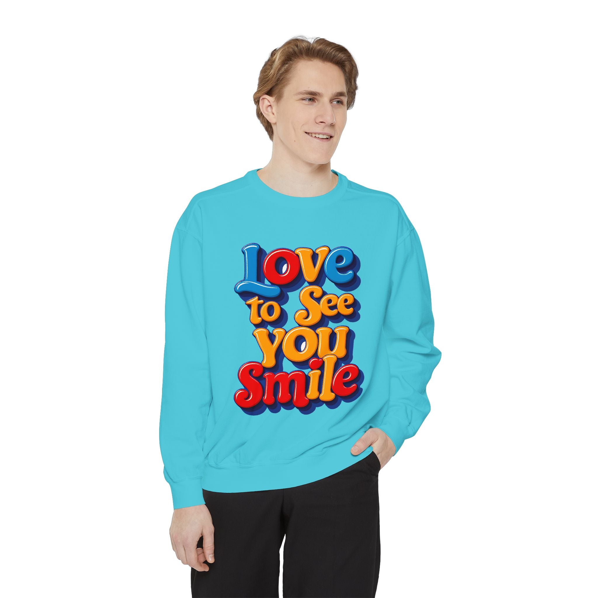 Unisex Garment-Dyed Sweatshirt Love to see you smile